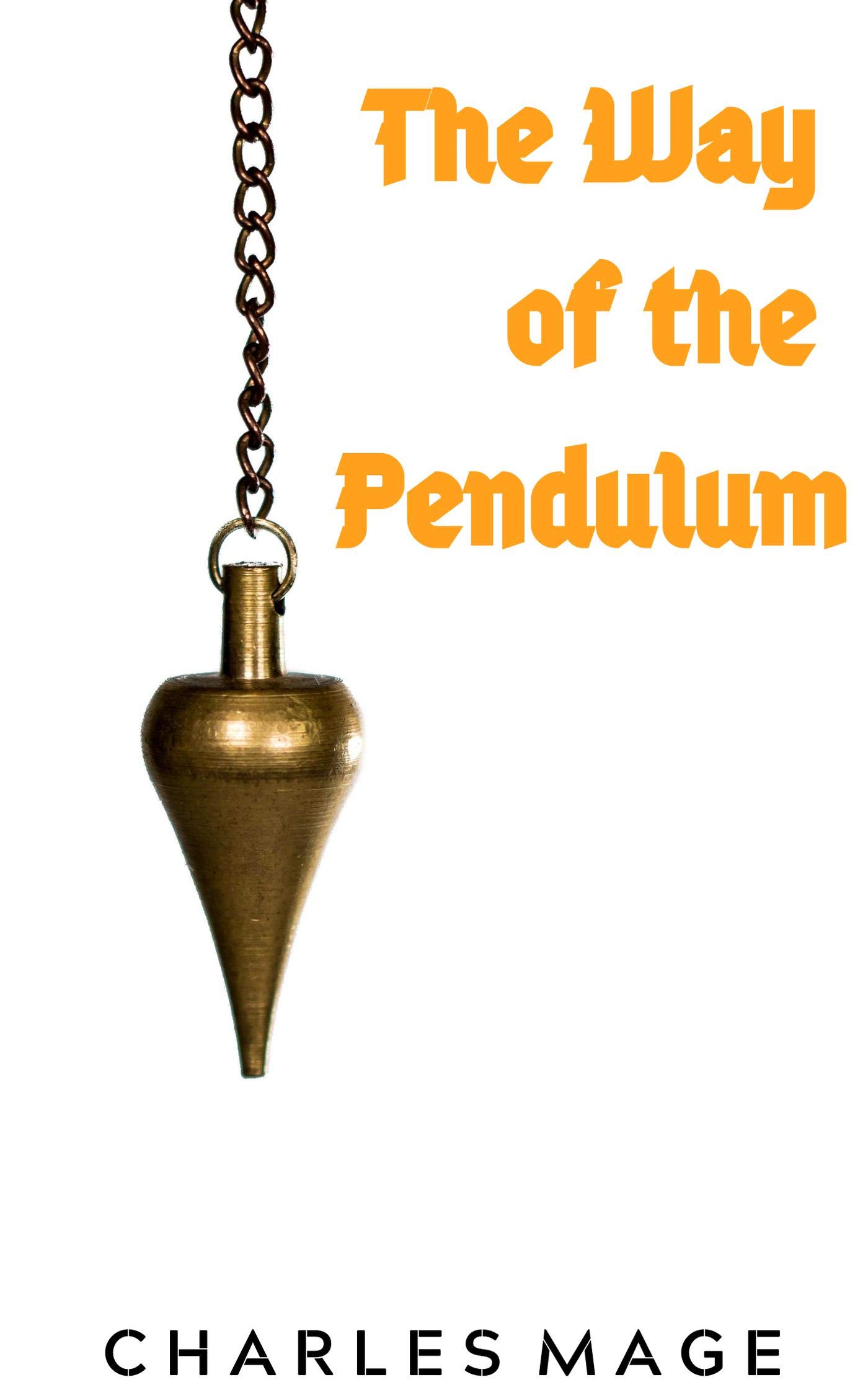 The Way of the Pendulum (Kindle Edition)