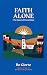 Faith Alone: The Heart of Everything