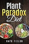 Plant Paradox Diet: How To Keep Your Health Without Lectin