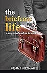 Book cover for The Briefcase Life: Carry what matters the most...