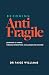 Becoming AntiFragile: Learning to Thrive through Disruption, Challenge and Change