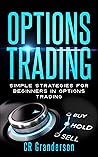 OPTIONS TRADING:: SIMPLE STRATEGIES FOR BEGINNERS IN OPTIONS TRADING (Understanding Options, Crash Course, Champion Trading,)
