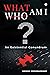WHAT AM I?  by Anusha Krishnaswamy