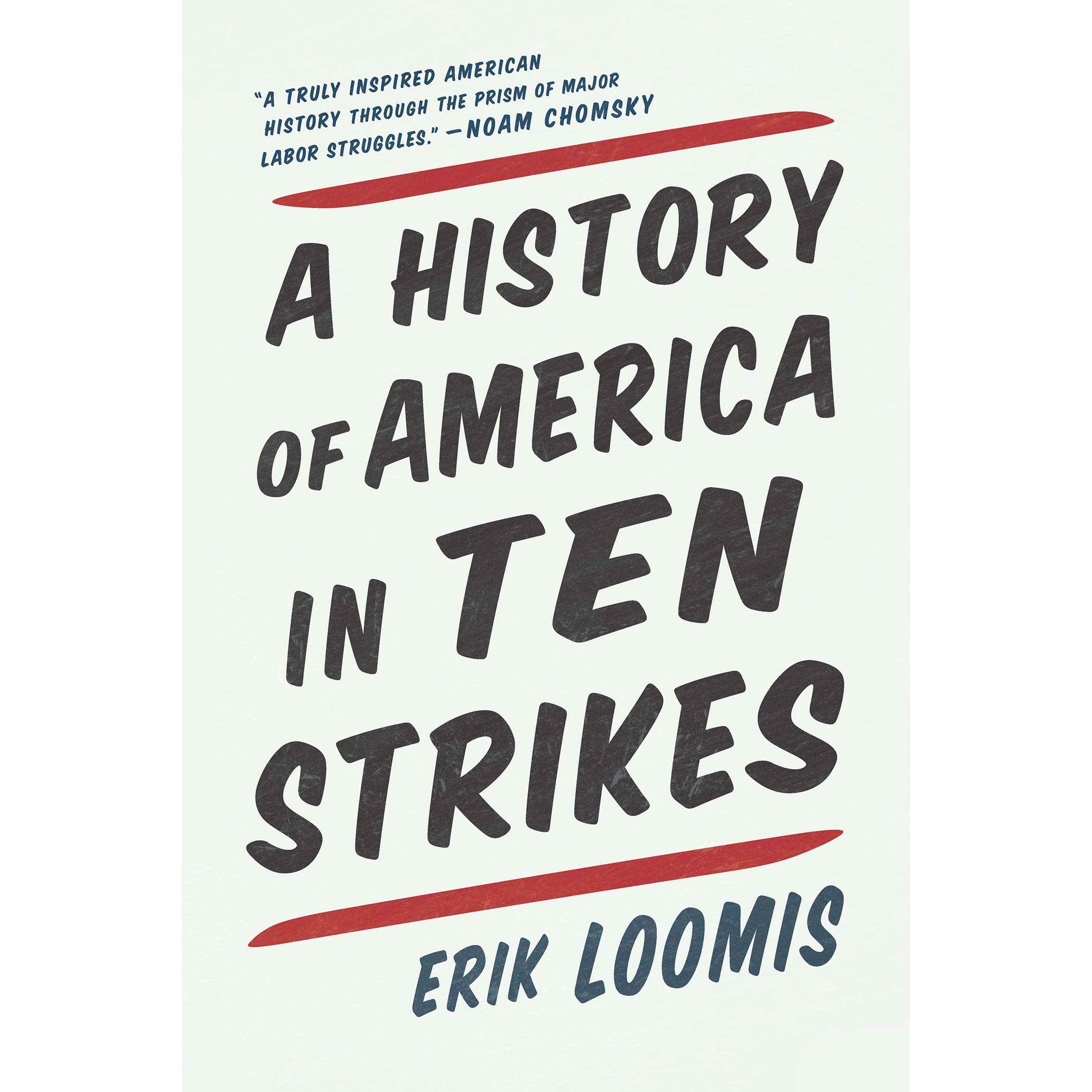A History of America in Ten Strikes by Erik Loomis