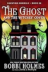 The Ghost and the Witches’ Coven by Bobbi Holmes