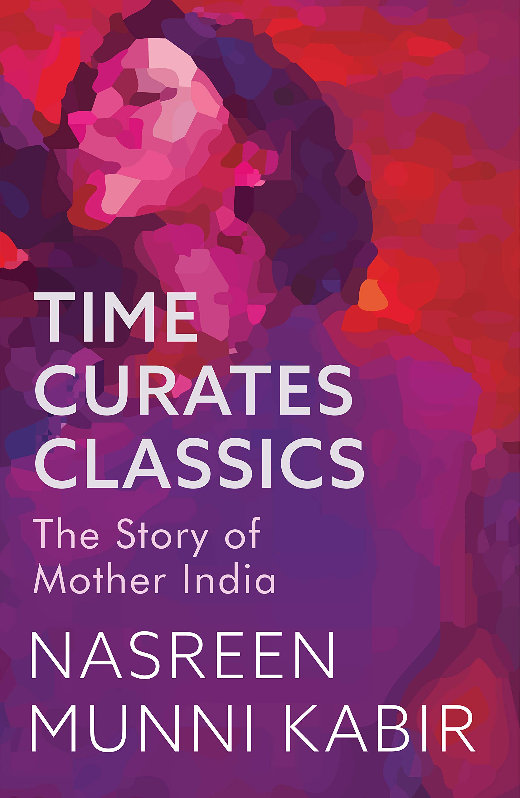 Time Curates Classics: The Story of Mother India (Kindle Edition)
