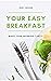 Your Easy Breakfast: Make Y...