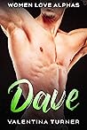 Dave: Women Love Alphas Book 4