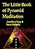 The Little Book of Pyramid Meditation (The Little Books of Pyramids 2)