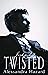 Just a Bit Twisted by Alessandra Hazard