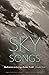 Sky Songs: Meditations on Loving a Broken World (American Lives)