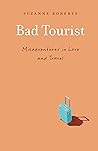 Bad Tourist by Suzanne   Roberts