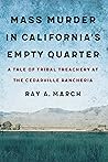 Mass Murder in California's Empty Quarter: A Tale of Tribal Treachery at the Cedarville Rancheria