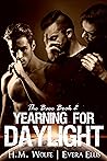 Yearning for Daylight by H.M. Wolfe Yearning for Daylight by H.M. Wolfe