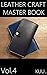 LEATHER CRAFT MASTER BOOK 4 by Kuu..