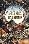 Après nous les animaux by Camille Brunel