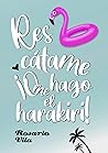 Rescátame... ¡O me hago el harakiri! by Rosario Vila