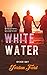 White Water: An epilogue novella (Ryder Bay)