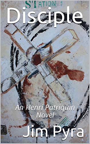 Disciple (Henri Patriquin, #2)
