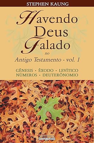 Havendo Deus Falado: Gênesis Êxodo Levítico Números Deuteronômio