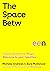 The Space Between by Michelle Andrews