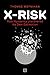 X-Risk: How Humanity Discov...