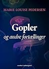 Gopler og andre fortællinger by Marie Louise Pedersen