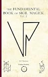 The Fundamental Book of Sigil Magick Vol. 2 The Fundamental Book of Sigil Magick Vol. 2