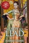 A Lady to Lead by Audrey Glenn A Lady to Lead by Audrey Glenn