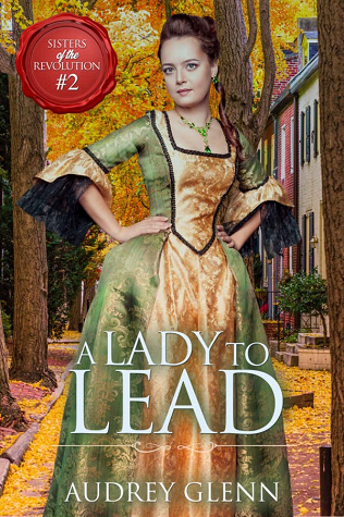 A Lady to Lead (Sisters of the Revolution, #2)