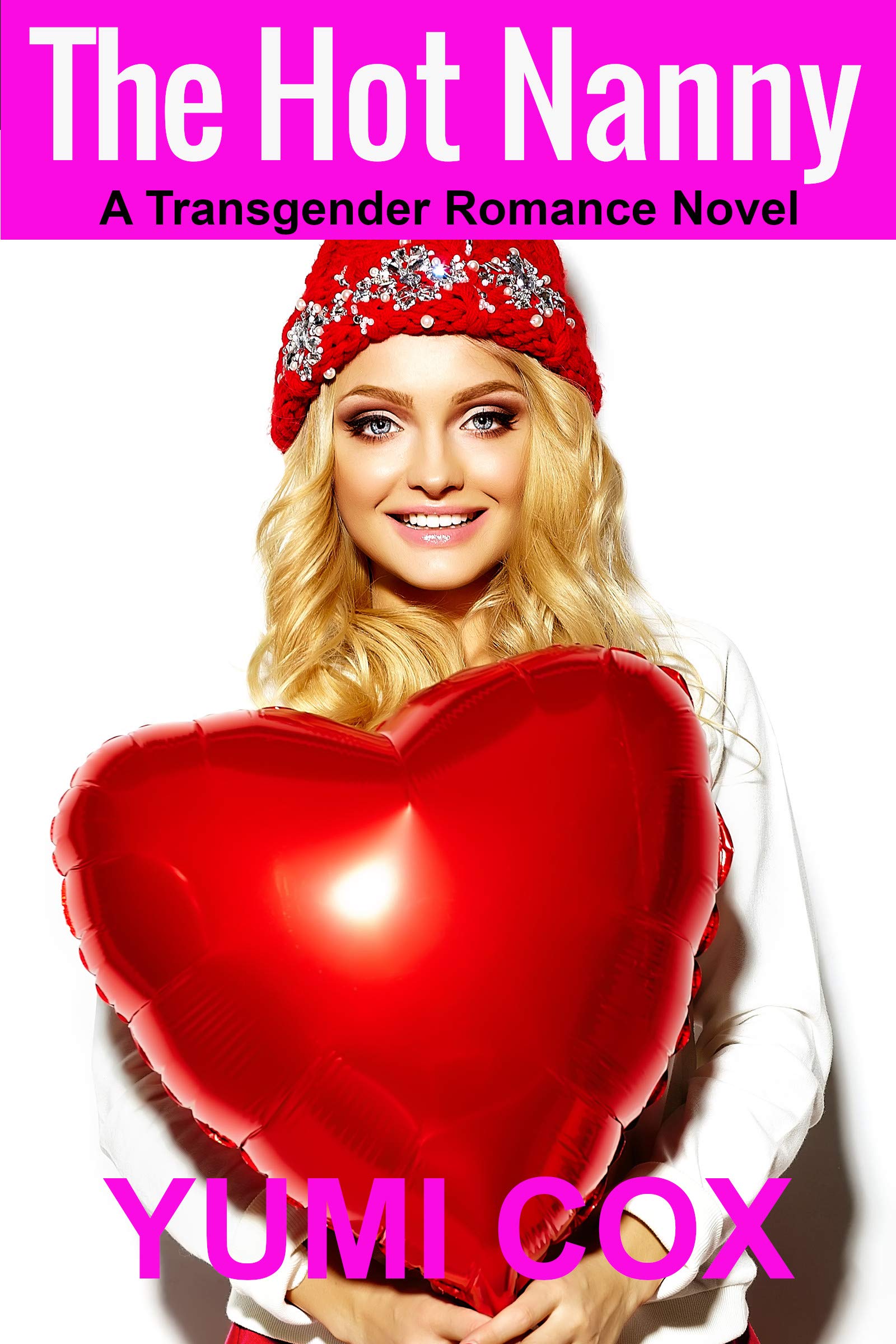 THE HOT NANNY: A Transgender Romance Novel (GIRLY GIRLS: Feminisation Stories)