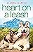 Heart on a Leash (Hearts of Alaska, #1) by Alanna Martin