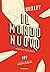 Il mondo nuovo-Ritorno al mondo nuovo. Ediz. illustrata