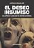 El deseo insumiso: Una lectura de La realidad y el Deseo de Luis Cernuda