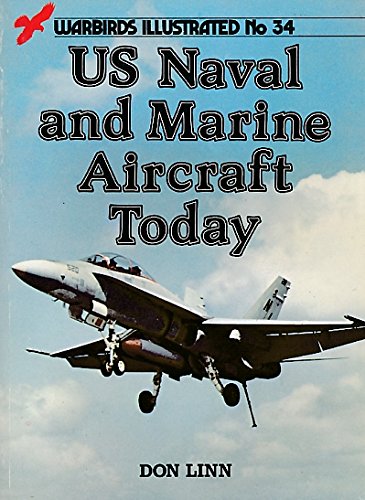 US Naval and Marine Aircraft Today - Warbirds Illustrated no. 34