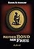 Neither Bond Nor Free: A Novel