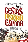 Gestas de la Historia de España: Los héroes y heroínas que nada envidian a los del cómic