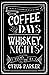 Coffee Days Whiskey Nights
