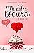 Mi dulce locura by R. Cherry
