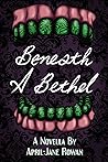 Beneath A Bethel by April-Jane Rowan