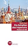 Die Schatten des Imperiums: Russland seit 1991 (bpb Schriftenreihe Band 10461)