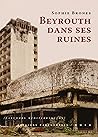 Beyrouth dans ses ruines