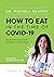 How To Eat In The Time Of Covid-19: Begin Improving Your Metabolic Health Now