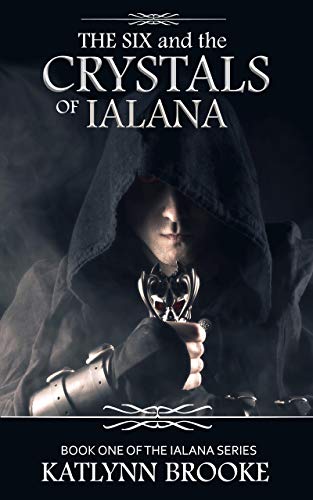The Six, and the Crystals of Ialana (The Ialana, #1)