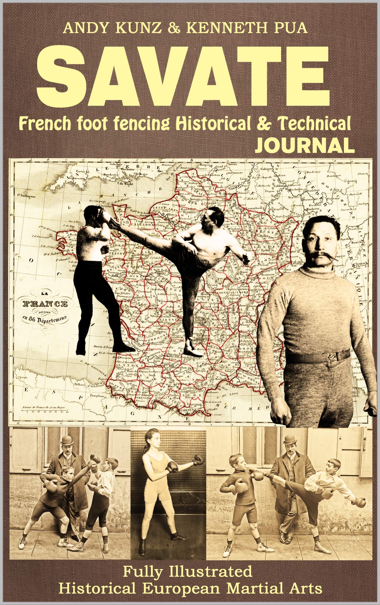 SAVATE: French foot fencing Historical & Technical Journal: Fully Illustrated Historical European Martial Arts (SAVATE Boxe Française ( SBF ) Fully Illustrated Historical European Martial Ars)
