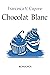Chocolat Blanc