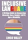 Inclusive Language: A Writing Guide on Respecting Diversity