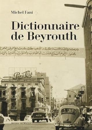 Dictionnaire De Beyrouth By Michel Fani