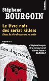 Le livre noir des serial killers by Stéphane Bourgoin