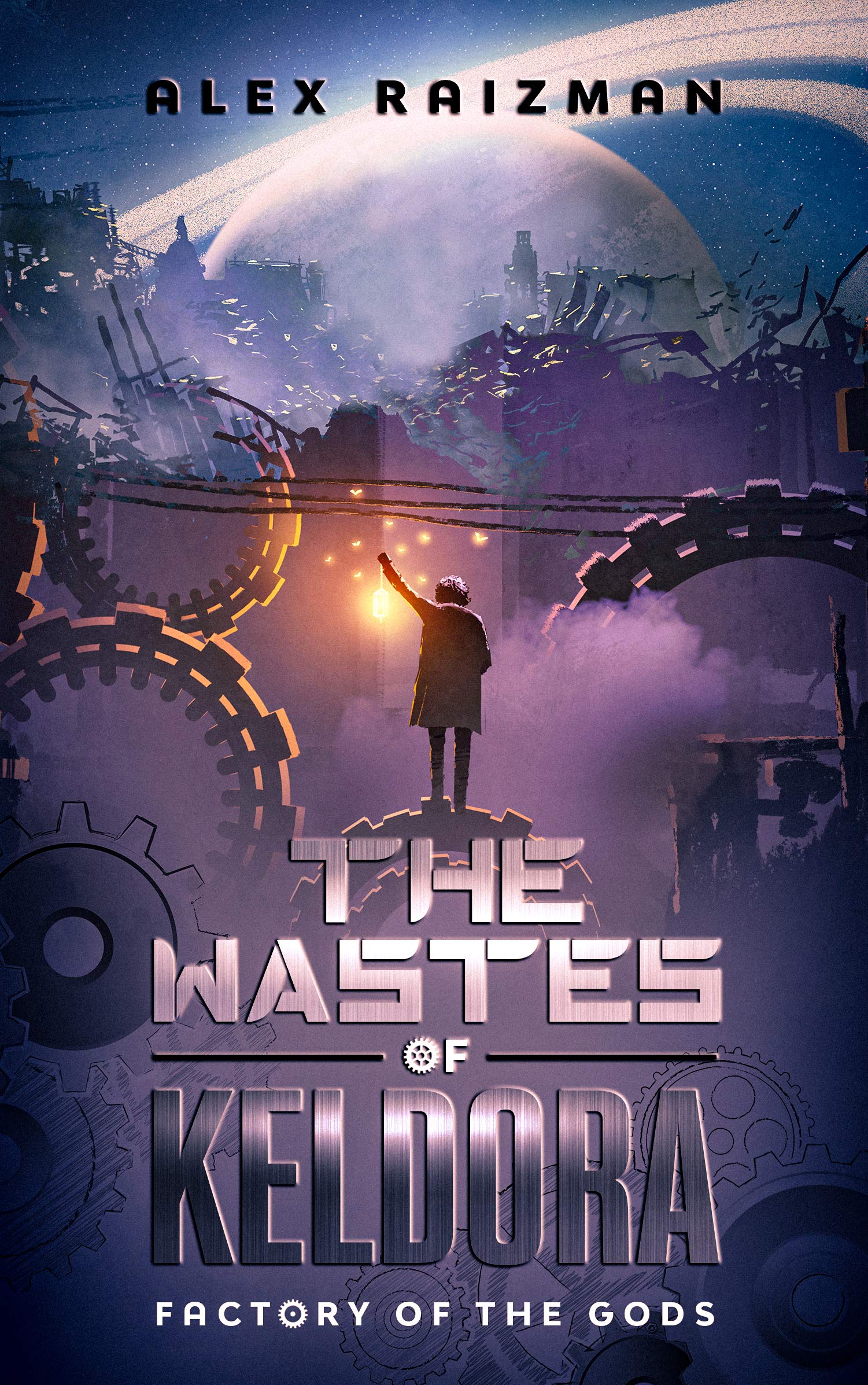 The Wastes of Keldora (Factory of the Gods, #1)